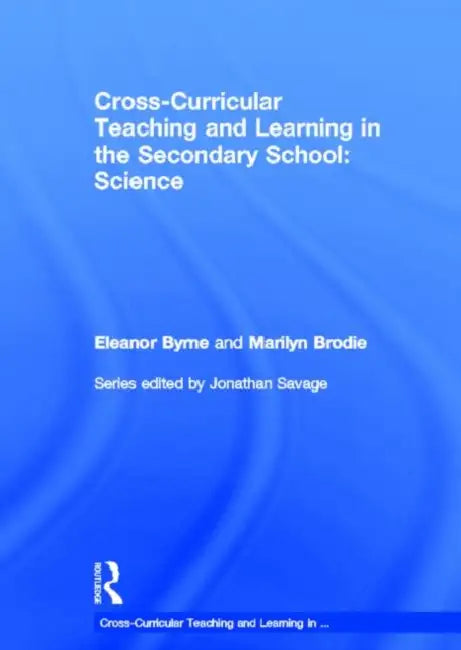 Cross Curricular Teaching and Learning in the Secondary School… Science by Eleanor Byrne