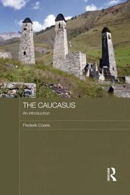 The Caucasus - An Introduction by Frederik Coene