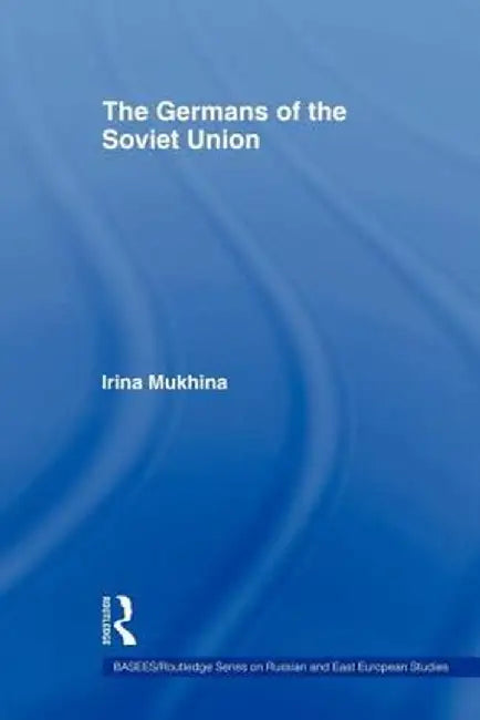 The Germans of the Soviet Union by Irina Mukhina