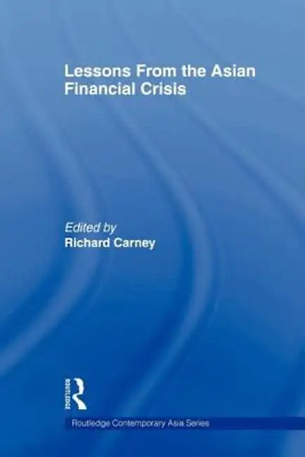 Lessons from the Asian Financial Crisis by Richard Carney