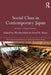 Social Class in Contemporary Japan: Structures, Sorting and Strategies by Hiroshi Ishida