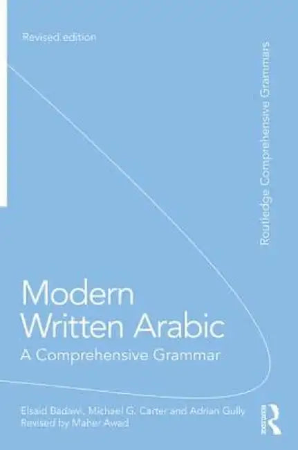Modern Written Arabic: A Comprehensive Grammar by El Said Badawi