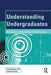 Understanding Undergraduates: Challenging Our Preconceptions of Student Success by Celia Popovic