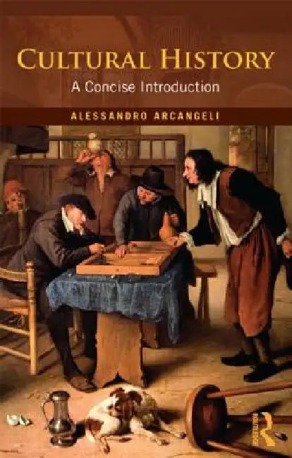 Cultural History: A Concise Introduction by Alessandro Arcangeli