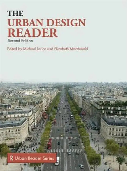 The Urban Design Reader by Michael Larice, Elizabeth Macdonald