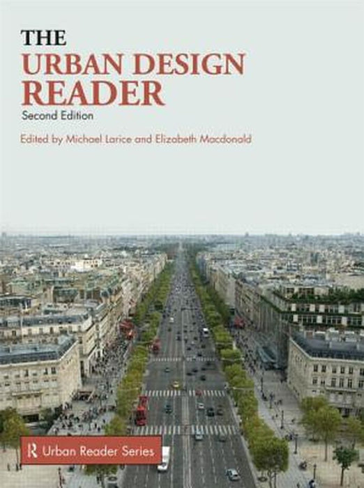 The Urban Design Reader by Michael Larice, Elizabeth Macdonald