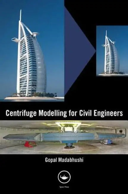 Centrifuge Modelling for Civil Engineers by Gopal Madabhushi