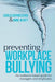 Preventing Workplace Bullying: An Evidence-based Guide for Managers and Employees by Caponecchia
