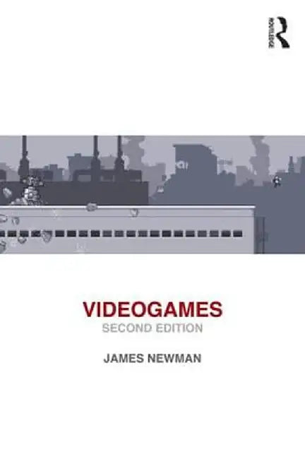 Videogames by James Newman