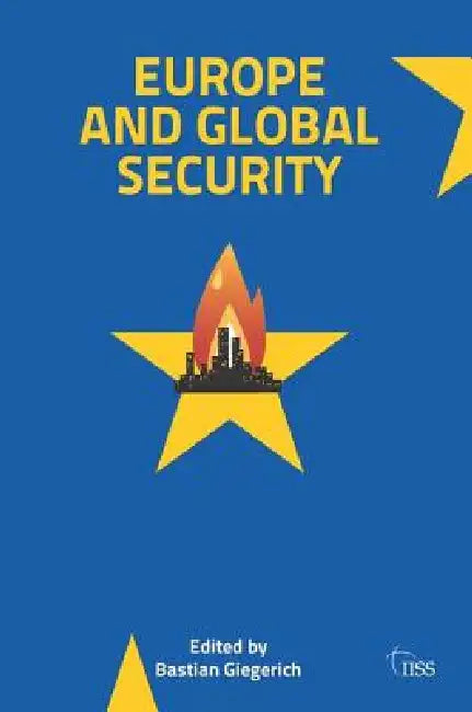Europe and Global Security by Bastian Giegerich
