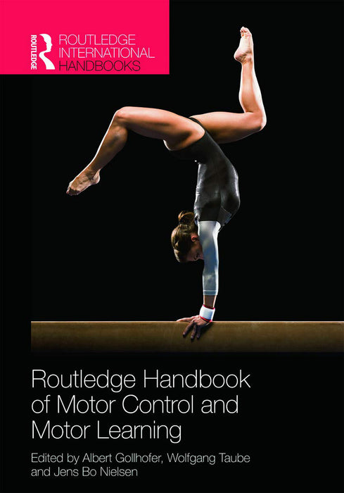 Routledge Handbook Of Motor Control And Motor Learning by Albert Gollhofer