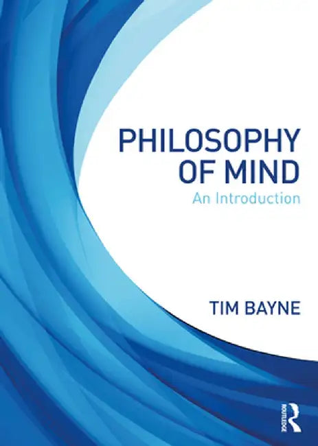 Philosophy of Mind: An Introduction by Tim Bayne