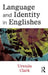 Language and Identity in Englishes by Urszula Clark