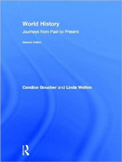 World History: Journeys From Past To Present by Candice Goucher