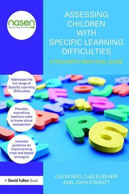 Assessing Children with Specific Learning Difficulties: A Teacher's Practical Guide by Gavin Reid