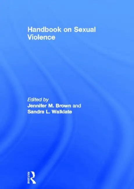 Handbook on Sexual Violence by Jennifer Brown
