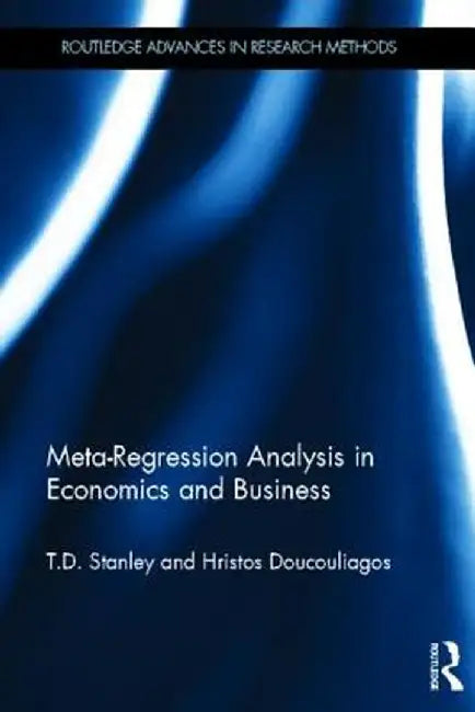 Meta-Regression Analysis in Economics and Business by T.D. Stanley
