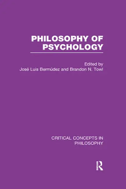 The Philosophy of Psychology by Jose Luis Bermudez