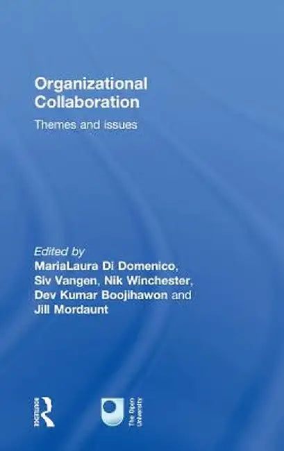 Organizational Collaboration: Themes and Issues by MariaLaura Di Domenico