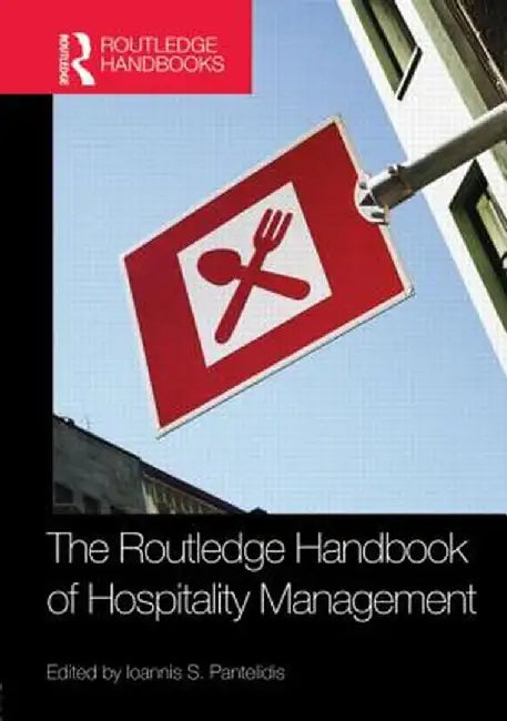 The Routledge Handbook of Hospitality Management by Ioannis S Pantelidis
