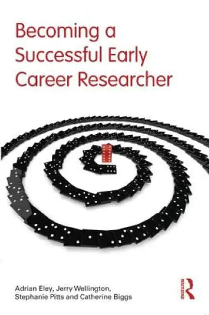 Becoming a Successful Early Career Researcher by Adrian Eley