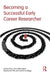 Becoming a Successful Early Career Researcher by Adrian Eley