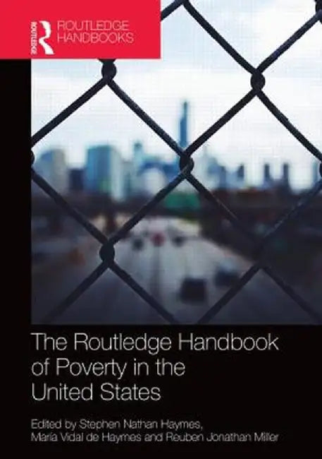 The Routledge Handbook of Poverty in the United States by Stephen Haymes