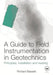 A Guide to Field Instrumentation in Geotechnics by Richard Bassett