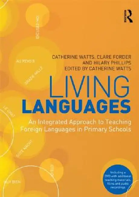 Living Languages: An Integrated Approach to Teaching Foreign Languages in Primary Schools by Catherine Watts