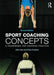 Sport Coaching Concepts: A Framework for Coaching Practice by John Lyle