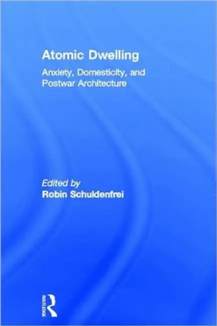Atomic Dwelling by Robin Schuldenfrei