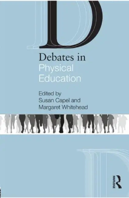 Debates in Physical Education by Susan Capel