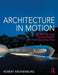 Architecture in Motion: The History and Development of Portable Building by Robert Kronenburg