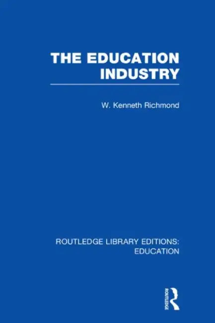The Education Industry by W Kenneth Richmond