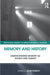 Memory and History: Understanding Memory as Source and Subject. Edited by Joan Tumblety by Joan Tumblety