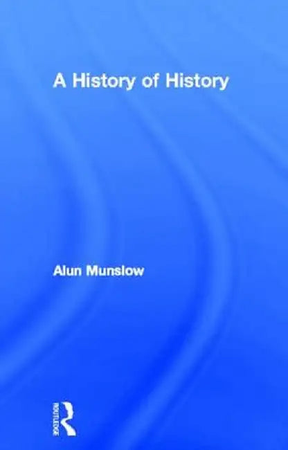 A History of History by Alun Munslow