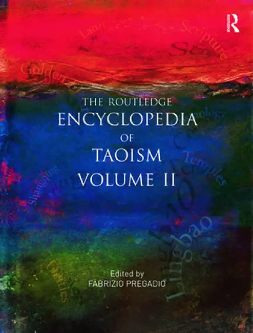 The Routledge Encyclopedia of Taoism: Volume Two: M-Z by Fabrizio Pregadio