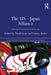 The Us-Japan Alliance: Balancing Soft and Hard Power in East Asia by David Arase