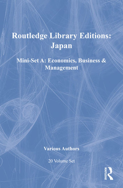 Rle: Japan Mini-Set A: Economics, Business & Management 20 Vol Set by Various