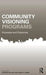 Community Visioning Programs: Processes and Outcomes by Norman Walzer