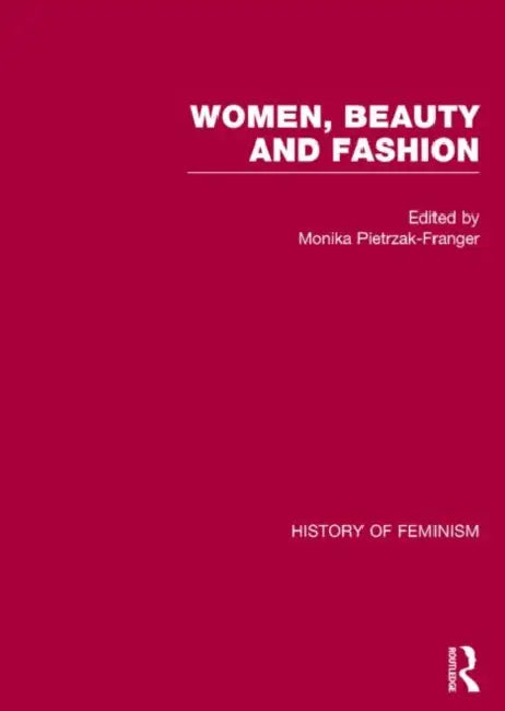 Women, Beauty, And Fashion by Monika Pietrzak-Franger