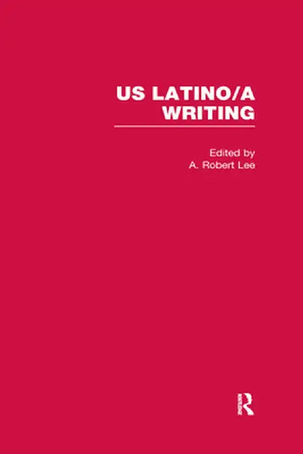 U.S. Latino/A Writing by A. Robert Lee
