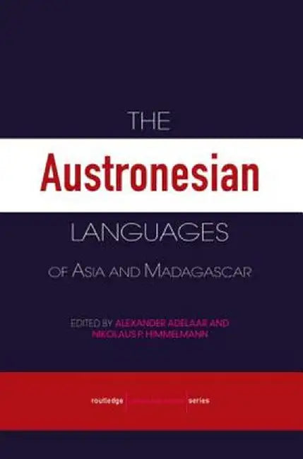 The Austronesian Languages of Asia and Madagascar by Alexander Adelaar