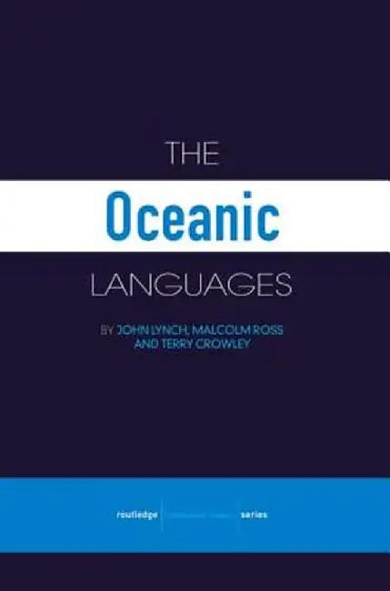 The Oceanic Languages by John Lynch