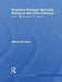 Russia's Foreign Security Policy in the 21st Century: Putin, Medvedev and Beyond by Marcel De Haas