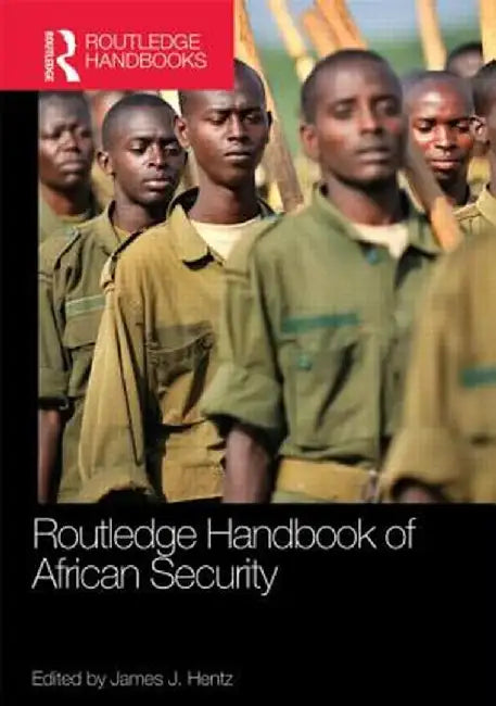 Routledge Handbook of African Security by James Hentz