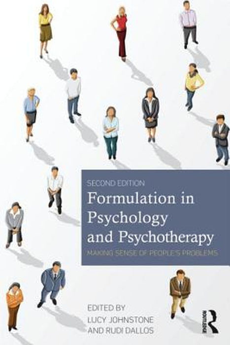 Formulation In Psychology And Psychotherapy: Making sense of people's problems by Lucy Johnstone, Rudi Dallos
