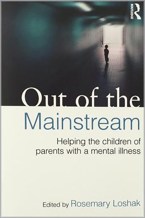 Out Of The Mainstream: Helping the Children of Parents with a Mental Illness