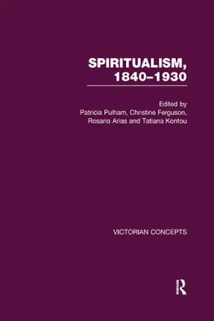Spiritualism, 1840-1930 by Patricia Pulham