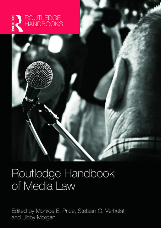 Routledge Handbook Of Media Law by Monroe E. Price